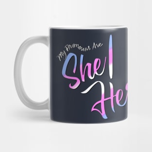 My Pronouns Are She/Her (Trans Pride Script) Mug